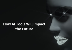 How AI Tools Will Impact the Future